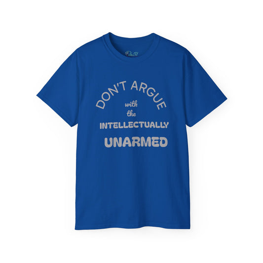 Empowering Unisex Tee - Intellectually Unarmed the Occasion